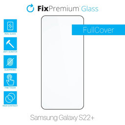 FixPremium FullCover Glass - Kaljeno Steklo za Samsung Galaxy S22+