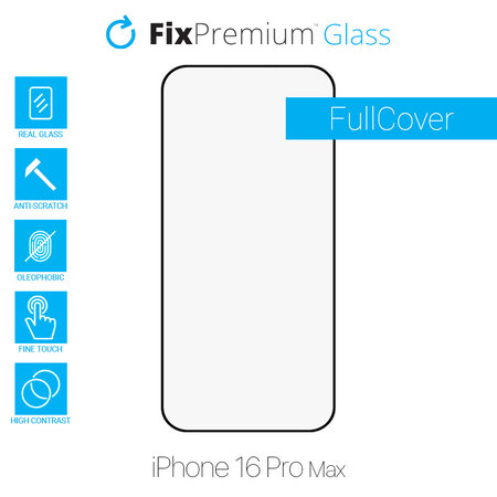 FixPremium FullCover Glass - Kaljeno Steklo za iPhone 16 Pro Max